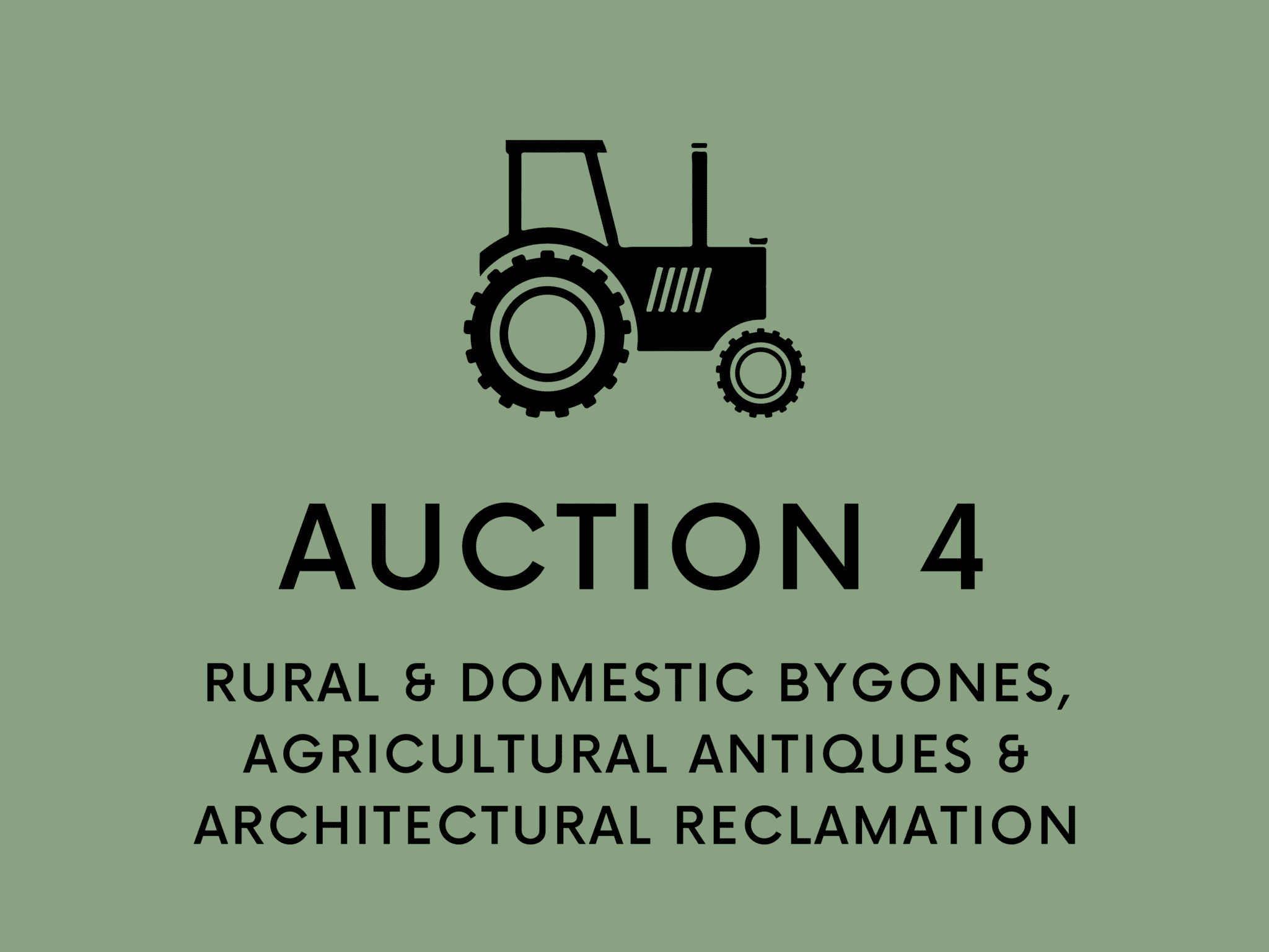 Auction 4: Agricultural Antiques, Rural and Domestic Bygones, and Architectural Reclamation 7 4