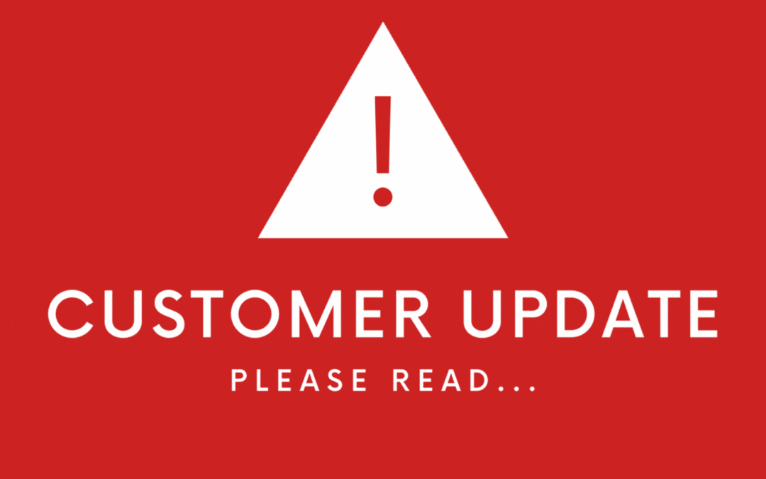 Customer Update – Please Read